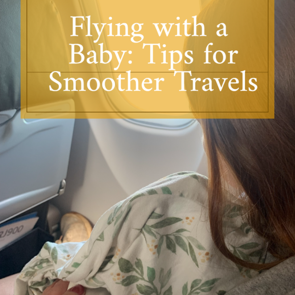 Flying with a baby, including photo of mother and baby on a plane with nursing cover